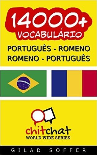 14000+ Português - Romeno Romeno - Português Vocabulário (Bate-papo Mundial)