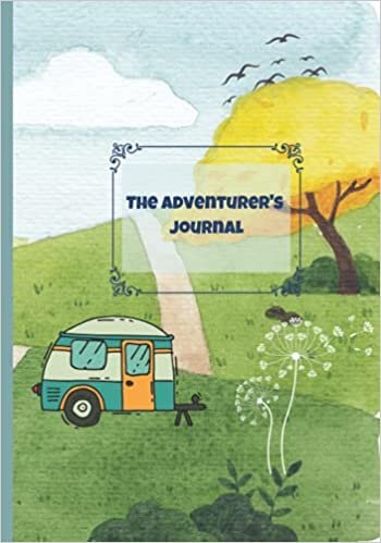 indir The Adventurer&#39;s Journal: Camping Journal &amp; RV Travel Logbook, Road Trip Planner, Caravan Travel Journal, Glamping Diary, Camping Memory Keepsake