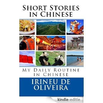 Short Stories in Chinese: My Daily Routine in Chinese (English Edition) [Kindle-editie]
