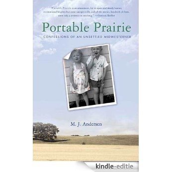 Portable Prairie: Confessions of an Unsettled Midwesterner [Kindle-editie]
