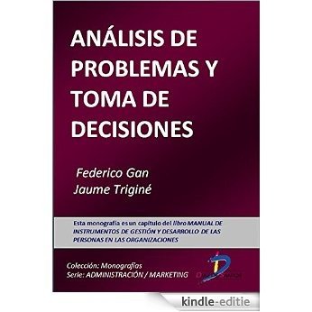 Análisis de problemas y toma de decisiones (Este capítulo pertenece al libro Manual de instrumentos de gestión y desarrollo de las personas en las organizaciones) [Kindle-editie]