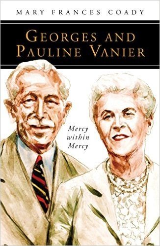 Georges and Pauline Vanier: Mercy Within Mercy