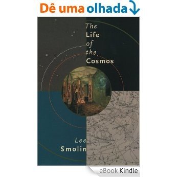 The Life of the Cosmos [eBook Kindle]
