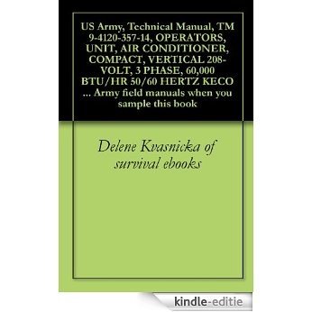 US Army, Technical Manual, TM 9-4120-357-14, OPERATORS, UNIT, AIR CONDITIONER, COMPACT, VERTICAL 208-VOLT, 3 PHASE, 60,000 BTU/HR 50/60 HERTZ KECO MODEL ... when you sample this book (English Edition) [Kindle-editie]