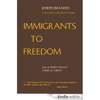 Immigrants to Freedom: Jews as Yankee Farmers! (1880's to 1960's) (English Edition) [Kindle-editie]