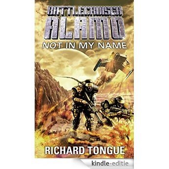 Battlecruiser Alamo: Not In My Name (English Edition) [Kindle-editie]