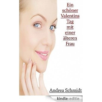 Ein schöner Valentins Tag mit einer älteren Frau (German Edition) [Kindle-editie]