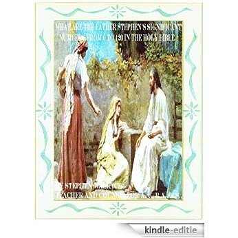 WHAT ARE THE FATHER STEPHEN'S SIGNIFICANT NUMBERS FROM 0 TO 120 IN THE HOLY BIBLE (English Edition) [Kindle-editie]