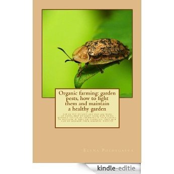 Organic farming: garden pests, how to fight them and maintain a healthy garden. (English Edition) [Kindle-editie]