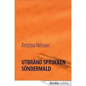 UTBRÄND  SPRUCKEN  SÖNDERMALD [Kindle-editie]