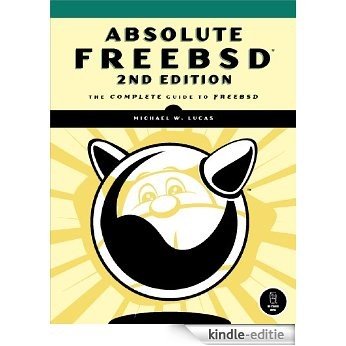 Absolute FreeBSD: The Complete Guide to FreeBSD [Kindle-editie]