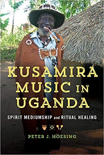 indir Kusamira Music in Uganda: Spirit Mediumship and Ritual Healing