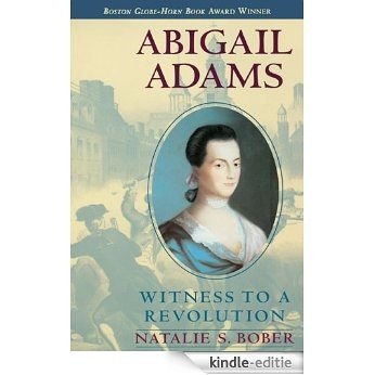 Abigail Adams: Witness to a Revolution (English Edition) [Kindle-editie]