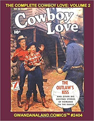 indir The Complete Cowboy Love: Volume 2: Gwandanaland Comics #2404 --- More Romance On The Range! Five More Complete Issues in One Book!