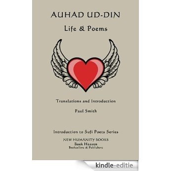 Auhad ud-din: Life & Poems (Introduction to Sufi Poets Series Book 10) (English Edition) [Kindle-editie]