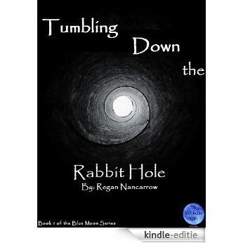 Tumbling Down the Rabbit Hole (Blue Moon Series Book 1) (English Edition) [Kindle-editie]
