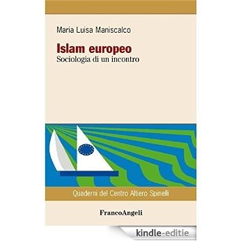 Islam europeo. Sociologia di un incontro (Quaderni del Centro Altiero Spinelli) [Kindle-editie]
