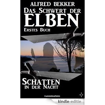 Schatten in der Nacht (Das Schwert der Elben - Erstes Buch) (Alfred Bekker's Elben-Saga - Neuausgabe 9) (German Edition) [Kindle-editie] beoordelingen