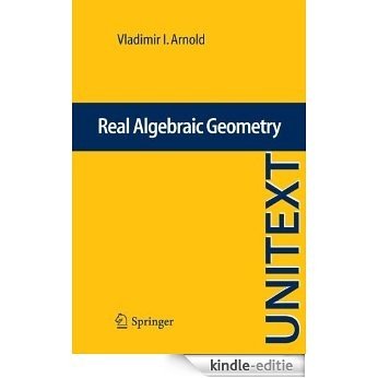 Real Algebraic Geometry: 66 (UNITEXT) [Kindle-editie]
