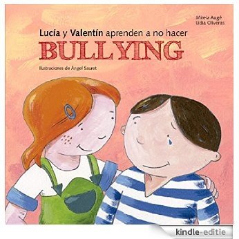Lucia y Valentín aprenden a no hacer bullying (Buenas Maneras) [Kindle-editie]