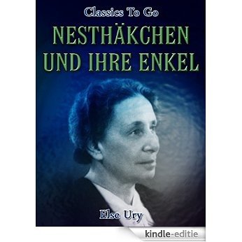 Nesthäkchen und ihre Enkel: Revised Edition of Original Version (Classics To Go) (German Edition) [Kindle-editie]