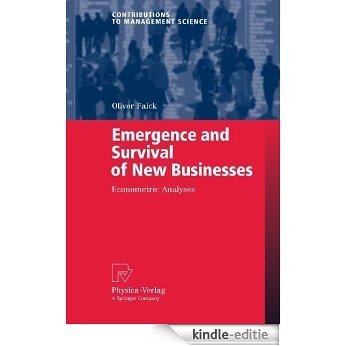 Emergence and Survival of New Businesses: Econometric Analyses (Contributions to Management Science) [Kindle-editie]