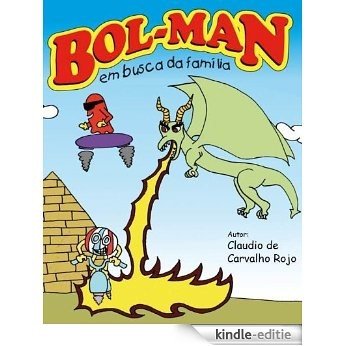 Bol-man em busca da família (Portuguese Edition) [Kindle-editie]