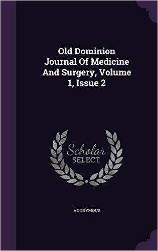 Old Dominion Journal of Medicine and Surgery, Volume 1, Issue 2