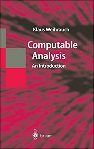 Computable Analysis: An Introduction (Texts in Theoretical Computer Science: An EATCS Series)
