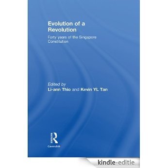 Evolution of a Revolution: Forty Years of the Singapore Constitution [Kindle-editie]
