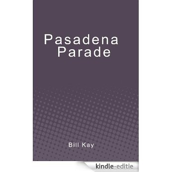 Pasadena Parade (English Edition) [Kindle-editie]