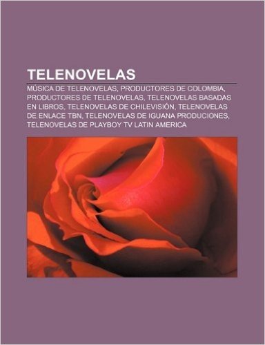 Telenovelas: Musica de Telenovelas, Productores de Colombia, Productores de Telenovelas, Telenovelas Basadas En Libros