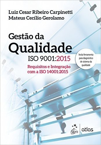 Gestão da Qualidade ISO 9001:2015. Requisitos e Integração com a ISO 14001:2015
