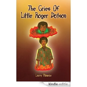 The Cries of Little Roger Dotson (English Edition) [Kindle-editie]