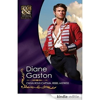 Chivalrous Captain, Rebel Mistress (Mills & Boon Historical) [Kindle-editie]