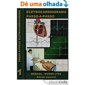 Guia de Eletrocardiograma: Passo-a-passo (Manuais Médico) [eBook Kindle]