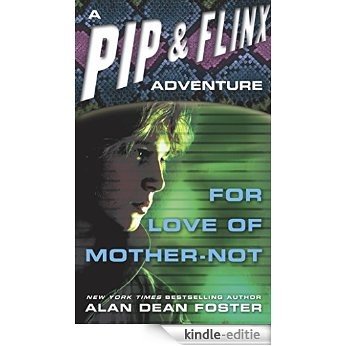 For Love of Mother Not (Adventures of Pip & Flinx) [Kindle-editie]