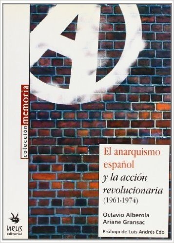 El Anarquismo Espanol y La Accion Revolucionaria 1961-1974