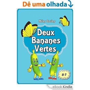 Livres pour enfants âge 4-8 ans: "Deux Bananes Vertes" (histoires pour enfants) Children's book in French (French Edition) [eBook Kindle]