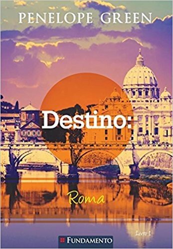 Destino. Roma - Volume 1. Série Penelope Green