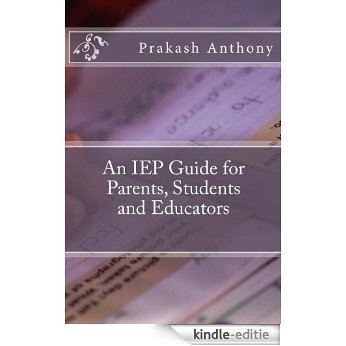 An IEP Guide for Parents, Students and Educators (English Edition) [Kindle-editie]