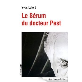 Le Sérum du docteur Pest [Kindle-editie]