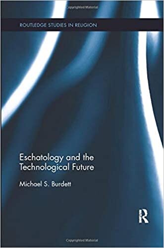 Eschatology and the Technological Future (Routledge Studies in Religion)
