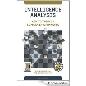 Intelligence Analysis: How to Think in Complex Environments (Praeger Security International) [Kindle-editie]