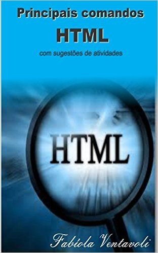 Principais Comandos HTML com Sugestões de Atividades