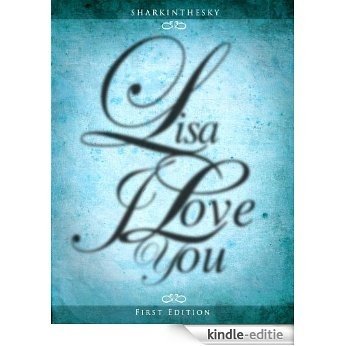 Lisa. I Love You. (I Love You 2 Book 11) (English Edition) [Kindle-editie]