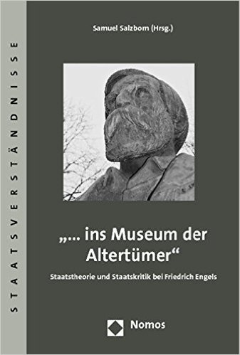 '...Ins Museum Der Altertumer': Staatstheorie Und Staatskritik Bei Friedrich Engels