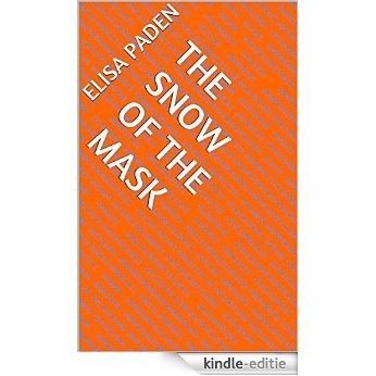 The Snow of the Mask (English Edition) [Kindle-editie]