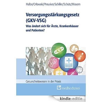 Versorgungsstärkungsgesetz (GKV-VSG): Was ändert sich für Ärzte, Krankenhäuser und Patienten? (Gesundheitswesen in der Praxis) [Kindle-editie] beoordelingen