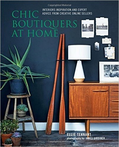 Chic Boutiquers at Home: Interiors Inspiration and Expert Advice from Creative Online Sellers baixar